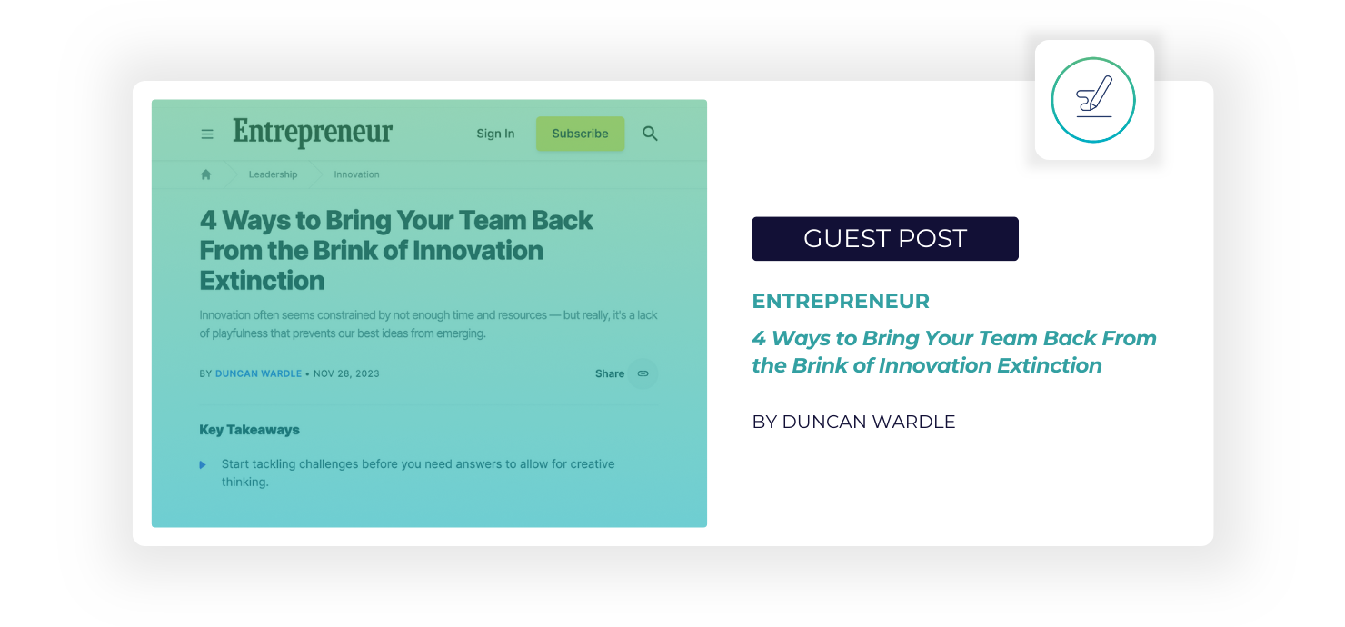 Guest Post in Entrepreneur: "4 Ways to Bring Your Team Back From the Brink of Innovation Extinction" by Duncan Wardle